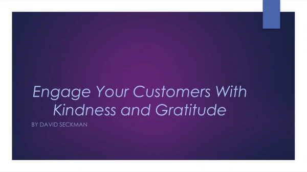 Engage Your Customers With Kindness and Gratitude