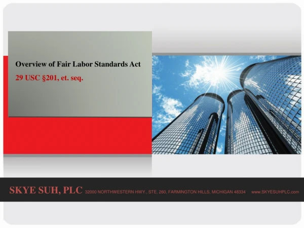 Overview of Fair Labor Standards Act 29 USC §201, et. seq.