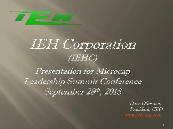 IEH Corporation (IEHC) Presentation for Microcap Leadership Summit Conference