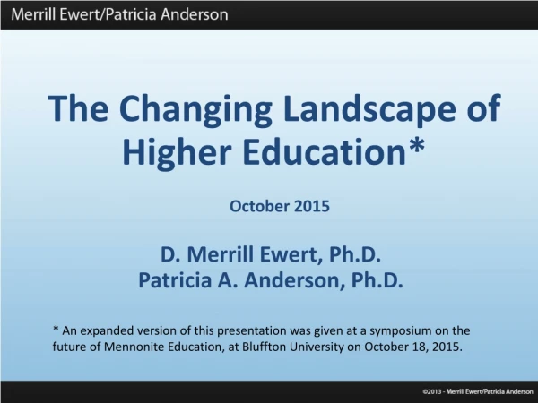 The Changing Landscape of Higher Education*