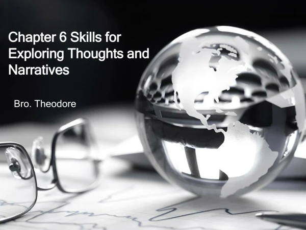 Chapter 6 Skills for Exploring Thoughts and Narratives