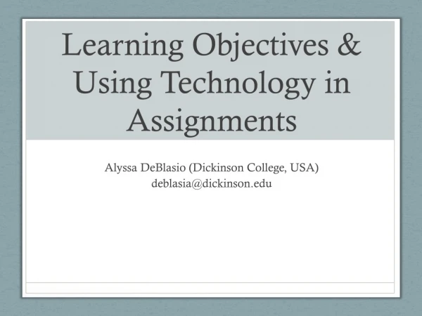 Learning Objectives &amp; Using Technology in Assignments