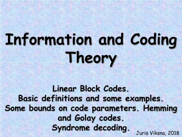Information and Coding Theory Linear Block Codes. Basic definitions and some examples .