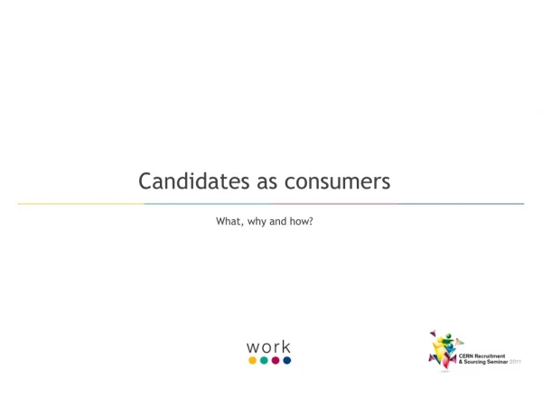 Candidates as consumers