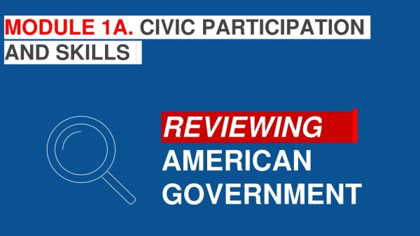 REVIEWING AMERICAN GOVERNMENT