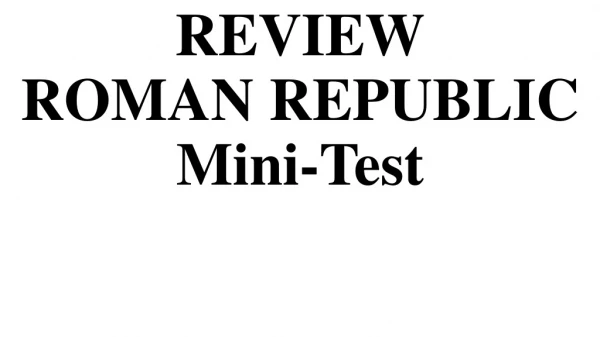 REVIEW ROMAN REPUBLIC Mini-Test
