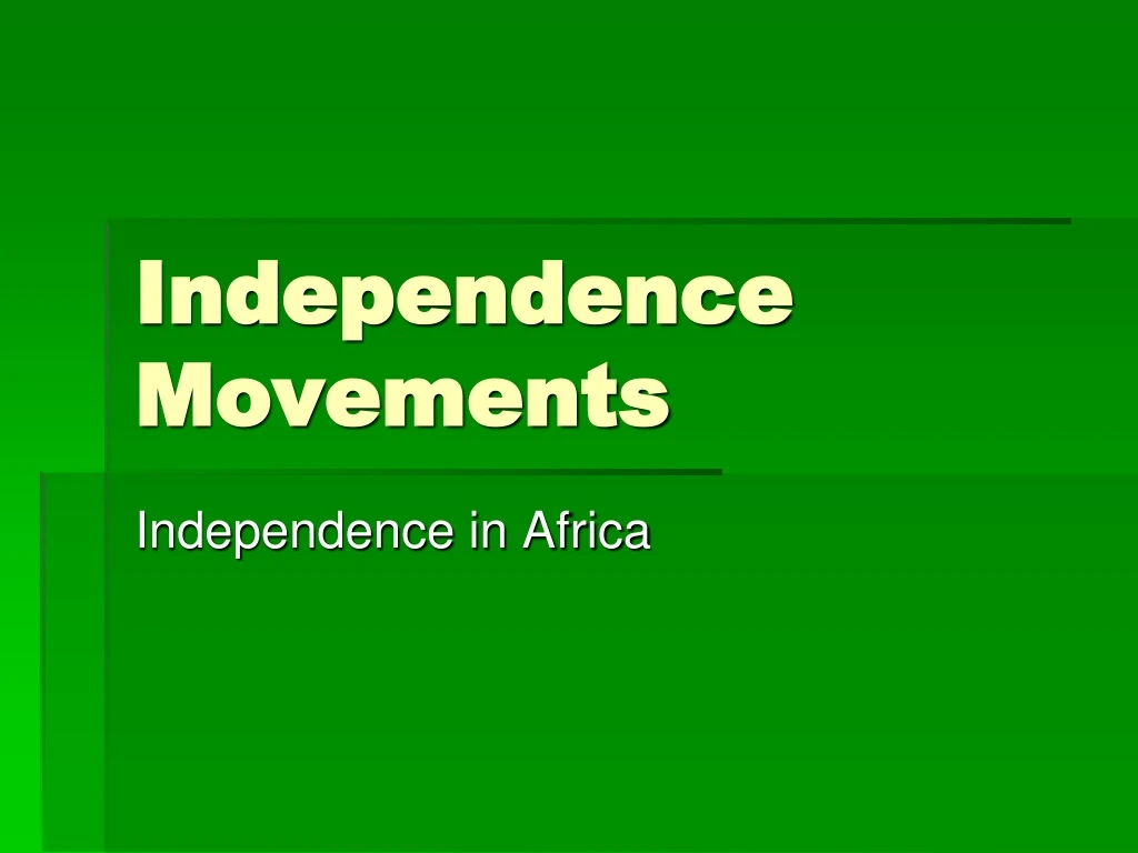 independence movements