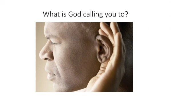 What is God calling you to?