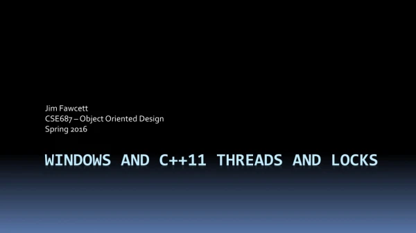 Windows and C++11 Threads and Locks