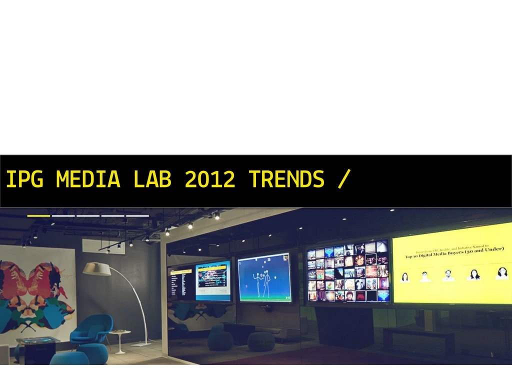 ipg media lab 2012 trends