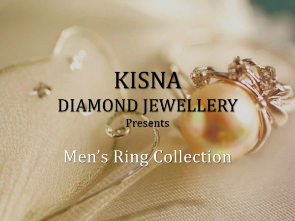 KISNA DIAMOND JEWELLERY Presents Men’s Ring Collection