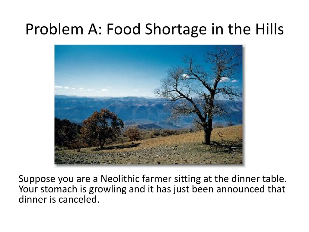 problem a food shortage in the hills