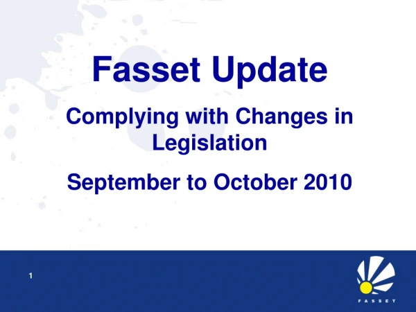 Fasset Update Complying with Changes in Legislation September to October 2010