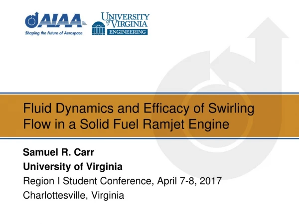Fluid Dynamics and Efficacy of Swirling Flow in a Solid Fuel Ramjet Engine