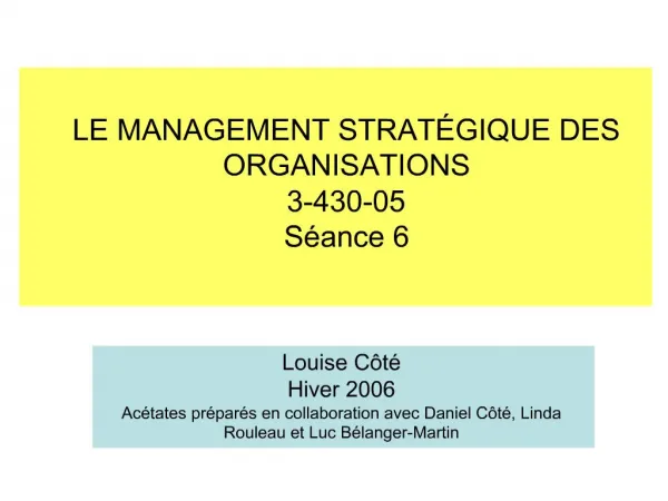 LE MANAGEMENT STRAT GIQUE DES ORGANISATIONS 3-430-05 S ance 6
