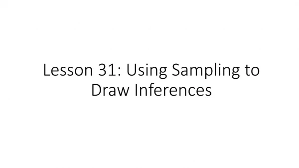 Lesson 31: Using Sampling to Draw Inferences