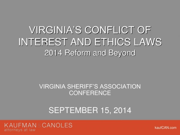 VIRGINIA’S CONFLICT OF INTEREST AND ETHICS LAWS 2014 Reform and Beyond