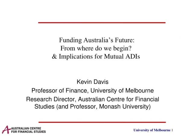 Funding Australia’s Future: From where do we begin ? &amp; Implications for Mutual ADIs