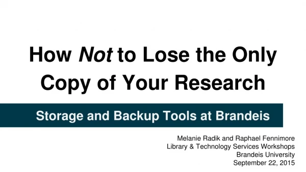 How Not to Lose the Only Copy of Your Research