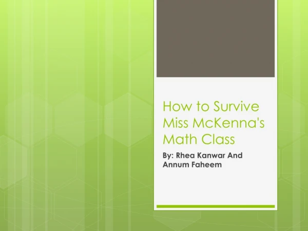 How to S urvive Miss McKenna's Math C lass