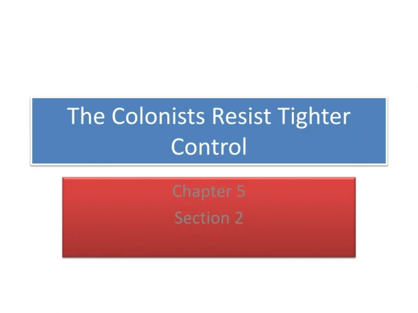 The Colonists Resist Tighter Control