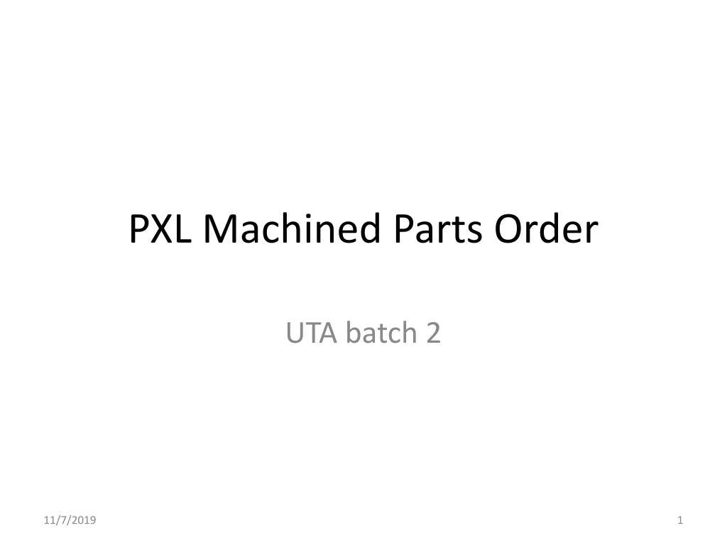 pxl machined parts order