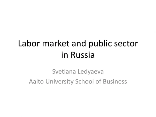 Labor market and public sector in Russia