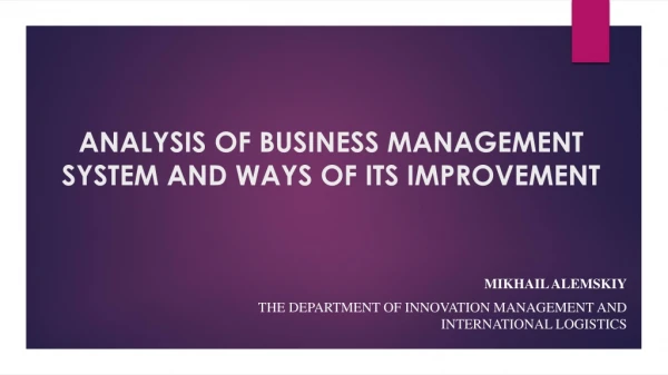 ANALYSIS OF BUSINESS MANAGEMENT SYSTEM AND WAYS O F ITS IMPROVEMENT