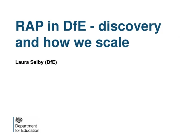 RAP in DfE - discovery and how we scale