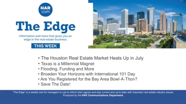 • The Houston Real Estate Market Heats Up in July • Texas is a Millennial Magnet