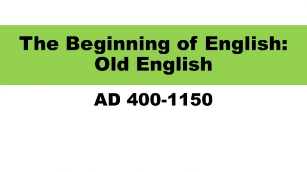 The Beginning of English: Old English