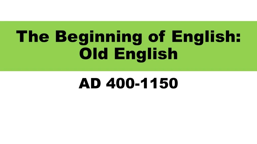 the beginning of english old english