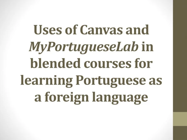 Uses of CANVAS &amp; MPL in blended course for learning Portuguese as a foreign language