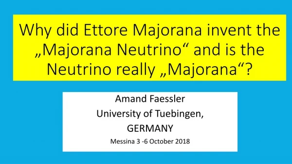 Amand Faessler University of Tuebingen , GERMANY Messina 3 -6 October 2018