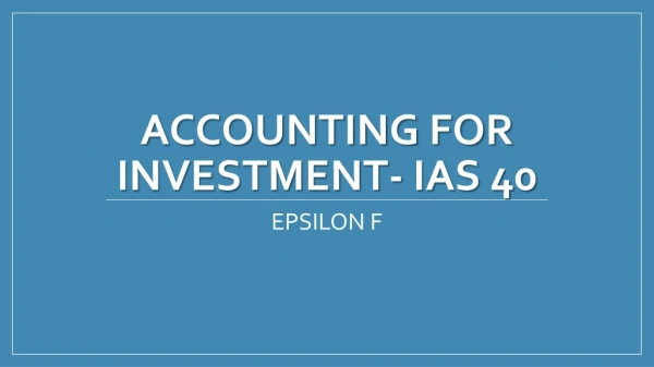 ACCOUNTING FOR INVESTMENT- IAS 40