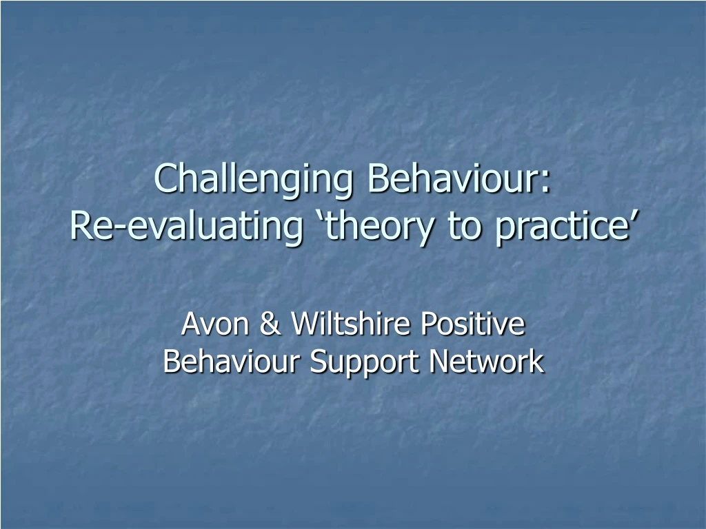 challenging behaviour re evaluating theory to practice