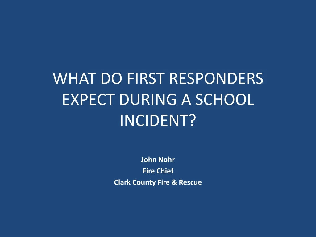 what do first responders expect during a school incident