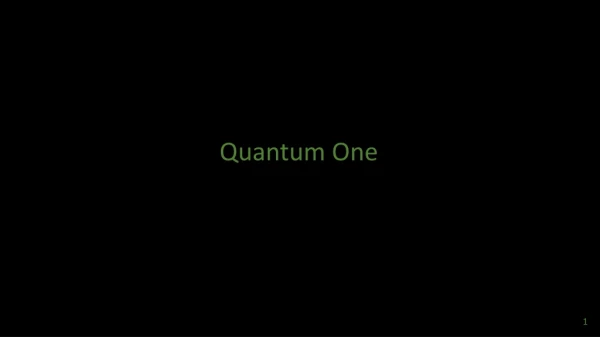 Quantum One