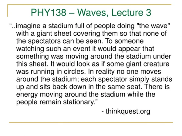 PHY138 – Waves, Lecture 3