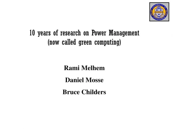 10 years of research on Power Management (now called green computing)
