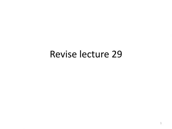 Revise lecture 29