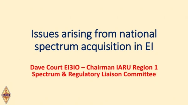 Issues arising from national spectrum acquisition in EI