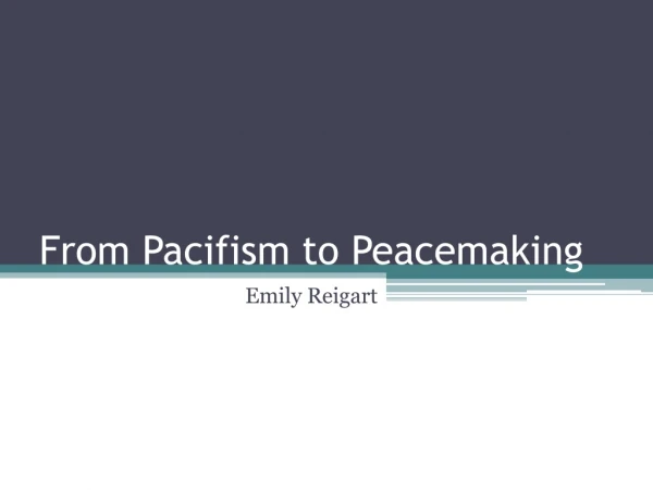 From Pacifism to Peacemaking