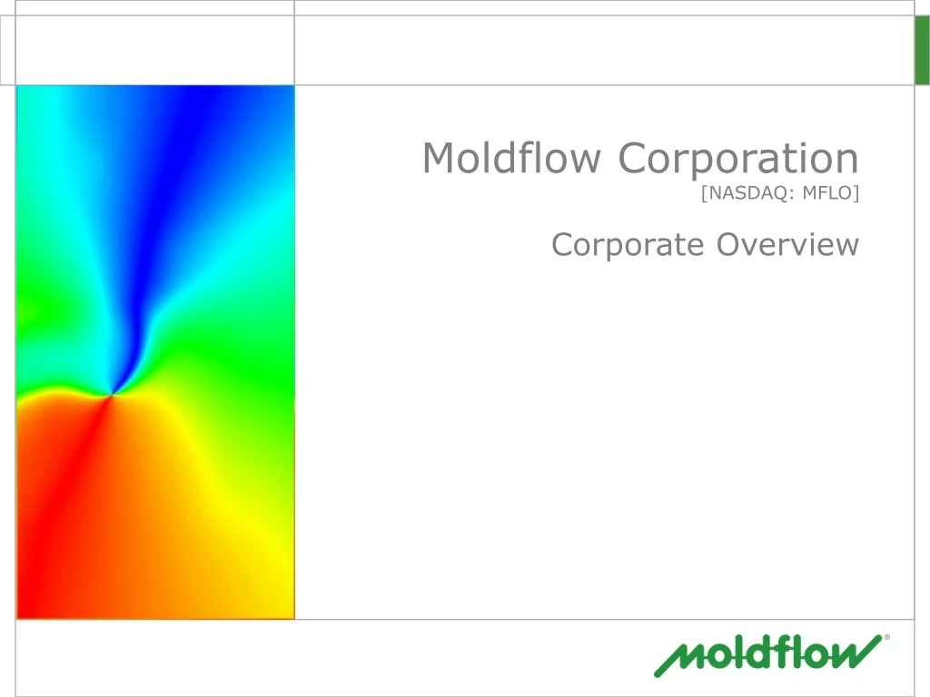 moldflow corporation nasdaq mflo corporate overview
