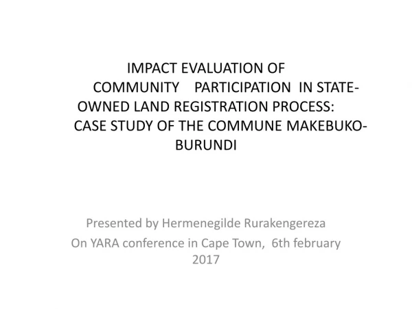 Presented by Hermenegilde Rurakengereza On YARA conference in Cape Town, 6th february 2017