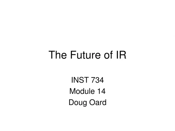 The Future of IR