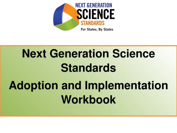 Next Generation Science Standards Adoption and Implementation Workbook