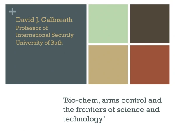 'Bio- chem , arms control and the frontiers of science and technology’