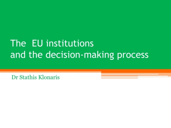 The EU institutions and the decision-making process