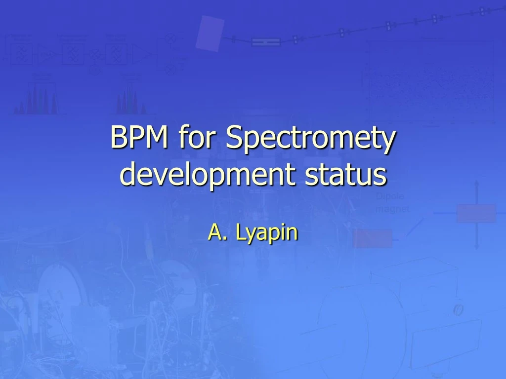 bpm for spectromety development status